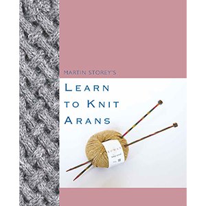 Rowan Learn to Knit Arans